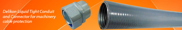 Delikon liquid tight conduit and connector for machinery cable protection