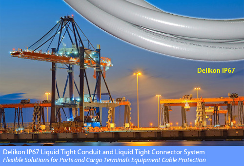 Delikon delivers IP67 Liquid Tight Conduit and Liquid Tight Conduit Connector System for container and bulk cargo handling equipment cable protection