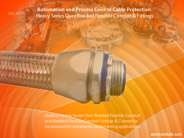 Delikon heavy series over braided flexible conduit and braided conduit fittings for automation and process control applications