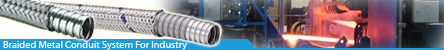 Over Braided Flexible Metal Conduit System for heavy industry cables protection